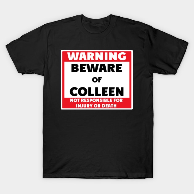 Beware of Colleen T-Shirt by BjornCatssen